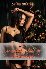 Eine neue-alte Liebe zu Weihnachten - Seleni Black
