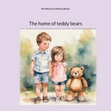 The home of teddy bears - Ren&eacute; Burkhard, Monica Becker