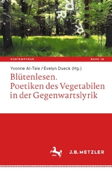 Bl&uuml;tenlesen. Poetiken des Vegetabilen in der Gegenwartslyrik - 