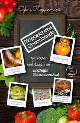 Moppelchens Chaosbande - So kochen und essen wir: herzhafte Hausmannskost - Sylvia Koppermann