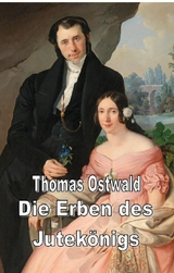 Die Erben des Jutek&ouml;nigs - Thomas Ostwald