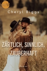 Z&auml;rtlich, sinnlich, zauberhaft - Cheryl Biggs