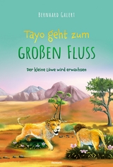 Tayo geht zum gro&szlig;en Fluss - Bernhard Galert