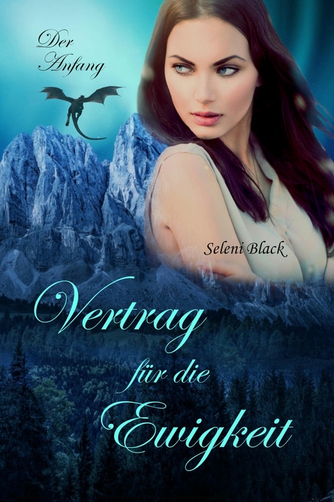 Vertrag f&uuml;r die Ewigkeit: Der Anfang -  Seleni Black
