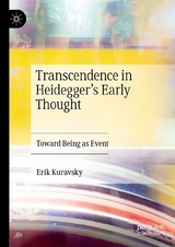 Transcendence in Heidegger&rsquo;s Early Thought - Erik Kuravsky
