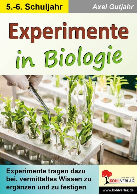 Experimente in Biologie -  Axel Gutjahr