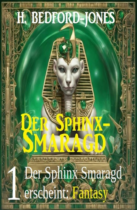 Der Sphinx Smaragd erscheint: Fantasy: Der Sphinx Smaragd 1 -  H. Bedford-Jones