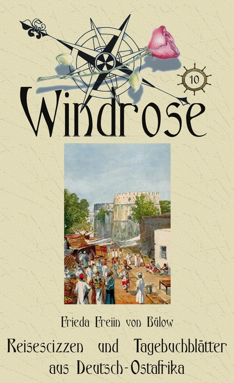 Reisescizzen und Tagebuchblätter aus Deutsch-Ostafrika - Frida von Bülow