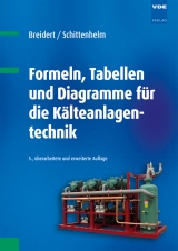 Formeln, Tabellen und Diagramme f&uuml;r die K&auml;lteanlagentechnik - Hans-Joachim Breidert, Dietmar Schittenhelm