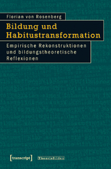 Bildung und Habitustransformation - Florian von Rosenberg