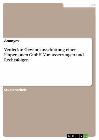 Verdeckte Gewinnausschüttung einer Einpersonen-GmbH. Voraussetzungen und Rechtsfolgen
