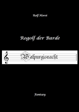 Rogolf der Barde - Halloween, Hexen, Harz, Brocken, Dämonen, Magier, Amulette, Pentagramm, Silberdolch, Schwert, Pfeil, Bogen, Ritual -  Rolf Horst