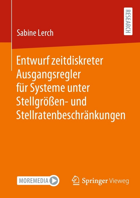 Entwurf zeitdiskreter Ausgangsregler f&uuml;r Systeme unter Stellgr&ouml;&szlig;en- und Stellratenbeschr&auml;nkungen - Sabine Lerch