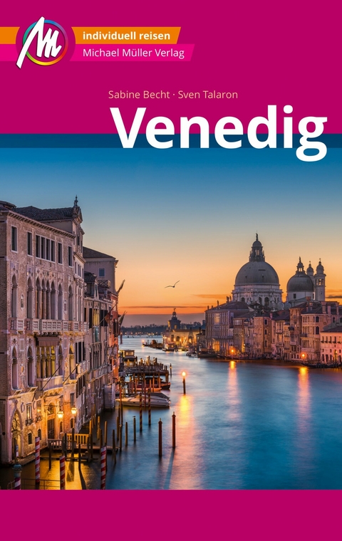 Venedig MM-City Reisef&uuml;hrer Michael M&uuml;ller Verlag - Sabine Becht, Sven Talaron