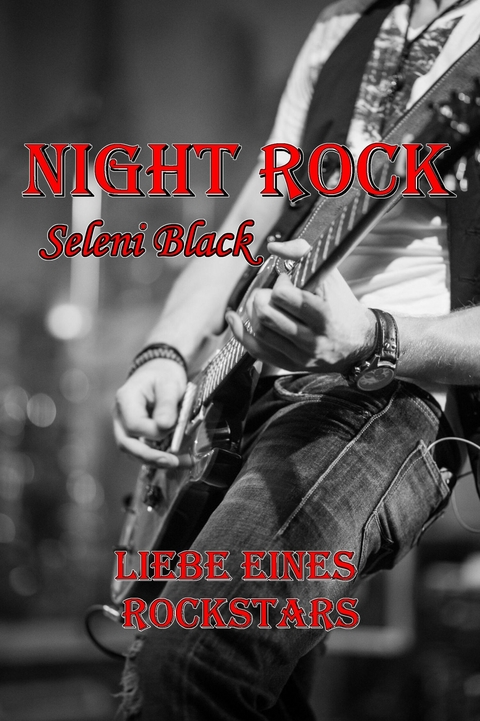 Liebe eines Rockstars - Seleni Black