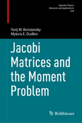 Jacobi Matrices and the Moment Problem -  Yurij M. Berezansky,  Mykola E. Dudkin