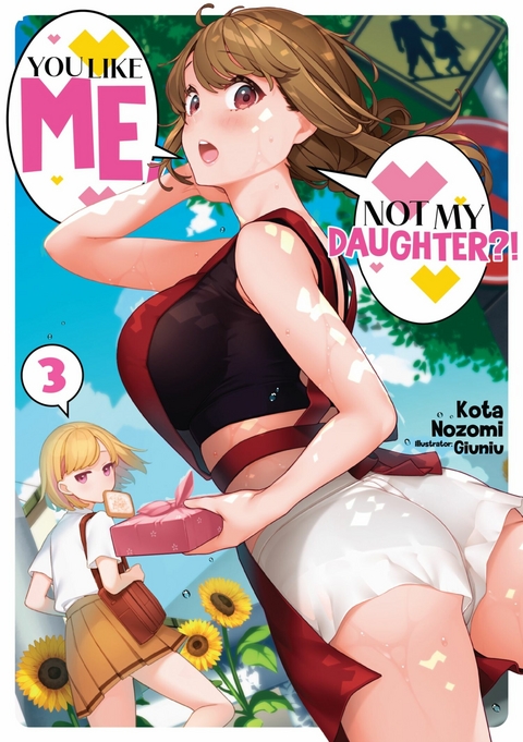 You Like Me, Not My Daughter?! Volume 3 (Light Novel) -  Kota Nozomi