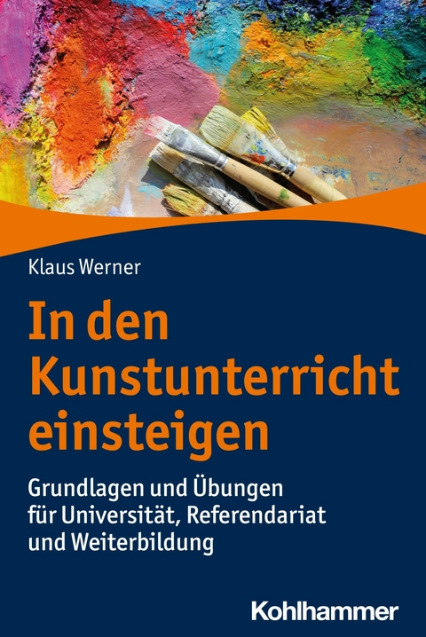 In den Kunstunterricht einsteigen -  Klaus Werner