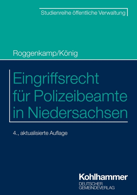 Eingriffsrecht f&uuml;r Polizeibeamte in Niedersachsen - Jan Roggenkamp, Kai K&ouml;nig
