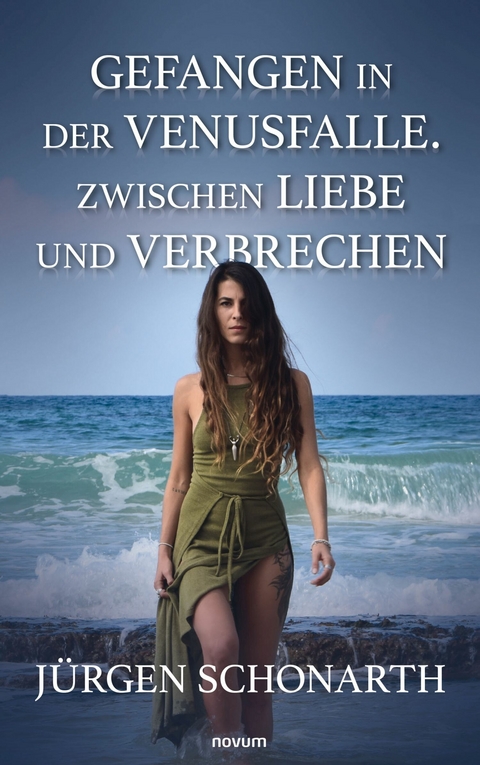 Gefangen in der Venusfalle. Zwischen Liebe und Verbrechen - J&uuml;rgen Schonarth