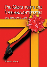 Die Geschichte des Weihnachtsfestes - Wilhelm Manhardt