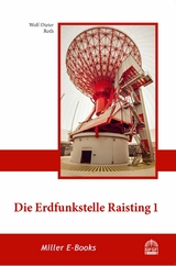 Die Erdfunkstelle Raisting 1 -  Wolf-Dieter Roth