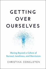 Getting Over Ourselves - Christina Congleton