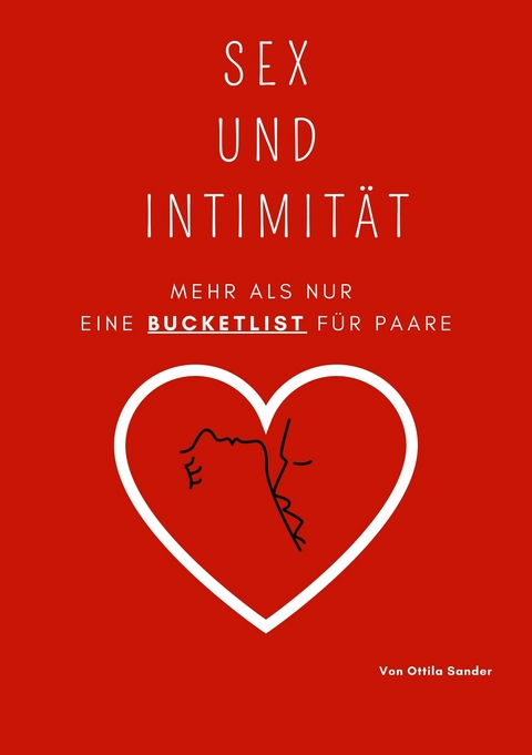 Sex und Intimität -  Ottila Sander