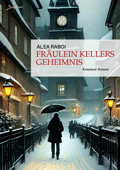 FR&Auml;ULEIN KELLERS GEHEIMNIS - Alea Raboi