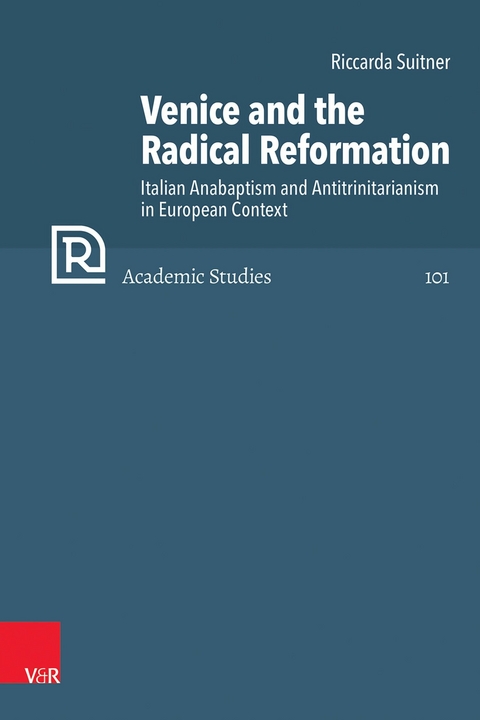 Venice and the Radical Reformation -  Riccarda Suitner