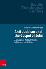 Anti-Judaism and the Gospel of John - Mirosław Stanisław Wr&oacute;bel