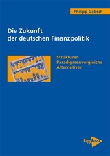 Die Zukunft der deutschen Finanzpolitik - Philipp Gabsch