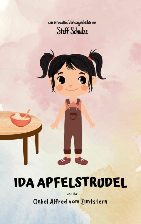 Ida Apfelstrudel - Stefanie (Steff) Schulze