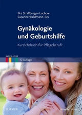 Gynäkologie und Geburtshilfe - Ilka Straßburger-Lochow, Susanne Waldmann-Rex
