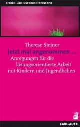 Jetzt mal angenommen... - Therese Steiner