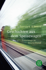 Geschichten aus dem Speisewagen - Torsten K&ouml;rner