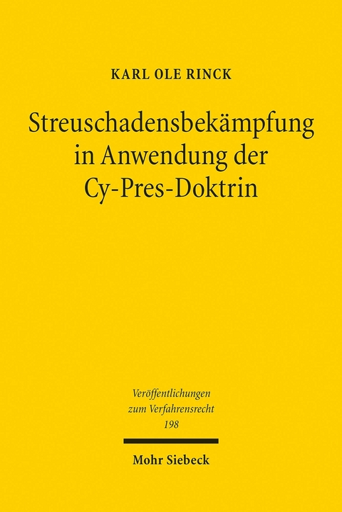 Streuschadensbekämpfung in Anwendung der Cy-Pres-Doktrin -  Karl Ole Rinck