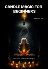 Candle Magic for Beginners - Anne Ritter