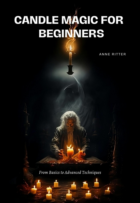 Candle Magic for  Beginners - Anne Ritter