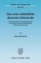 Das erste einheitliche deutsche G&uuml;terrecht. - Sabine Stierstorfer
