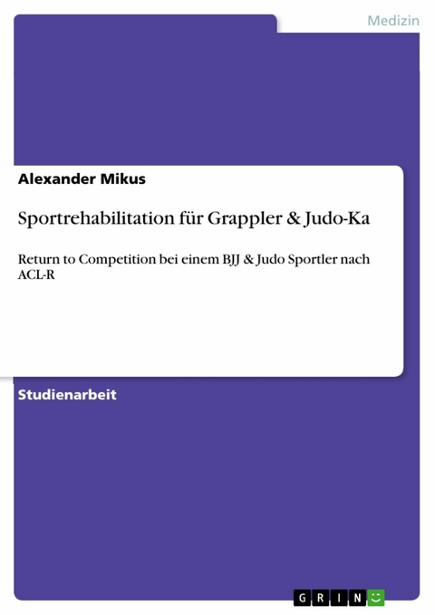 Sportrehabilitation f&uuml;r Grappler & Judo-Ka - Alexander Mikus
