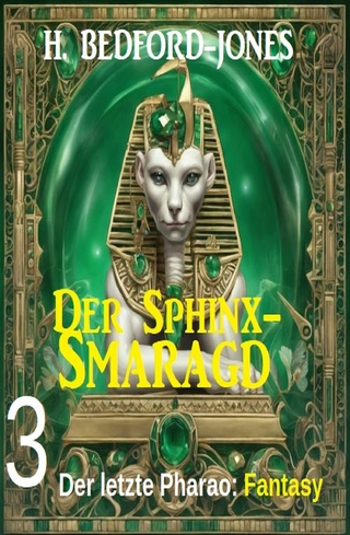 Der letzte Pharao: Fantasy: Der Sphinx Smaragd 3