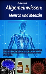 Allgemeinwissen &ndash; Mensch und Medizin - Stefan Lieb