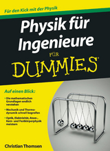 Physik f&uuml;r Ingenieure f&uuml;r Dummies - Christian Thomsen