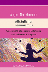 Allt&auml;glicher Feminismus - Anja Nordmann