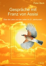 Gespr&auml;che mit Franz von Assisi - Peter Beck
