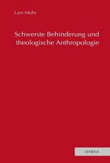 Schwerste Behinderung und theologische Anthropologie - Lars Mohr