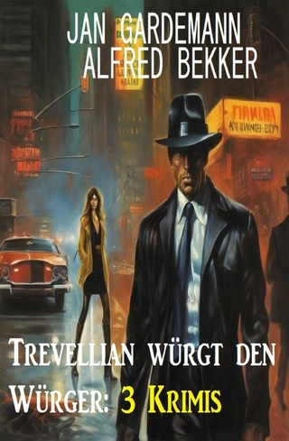 Trevellian würgt den Würger: 3 Krimis