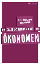 Die Glaubensgemeinschaft der &Ouml;konomen - Hans Christoph Binswanger