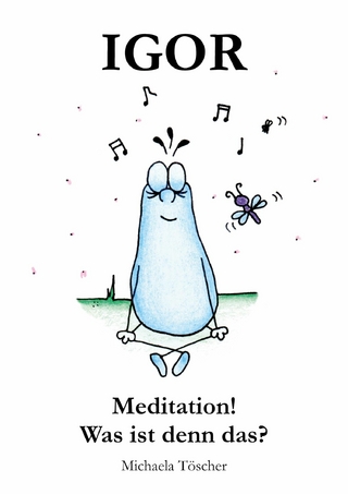 Meditation! Was ist denn das?